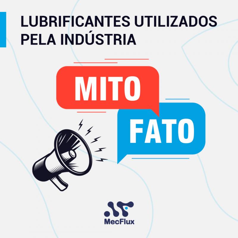 Mito x Fato - Lubrificantes utilizados pela indústria