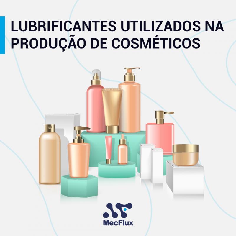 Lubrificantes utilizados na produção de cosméticos